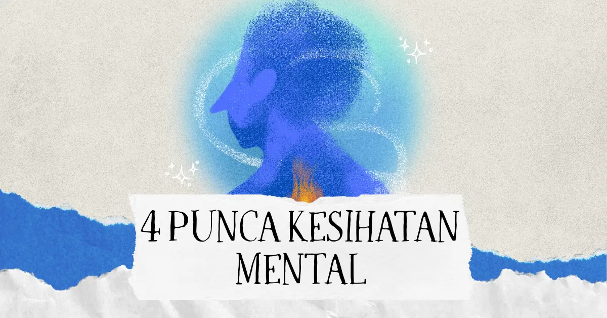 Read more about the article 4 Kategori Punca Masalah Kesihatan Mental Dewasa